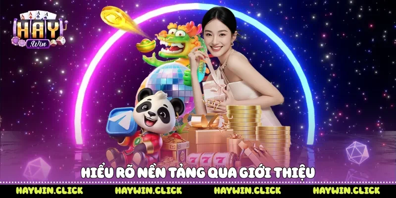 Giới Thiệu Haywin Nền Tảng Giải Trí Hấp Dẫn Nhất 2026 Hiểu rõ nền tảng qua giới thiệu