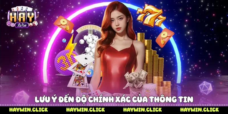 Lưu ý đến độ chính xác của thông tin