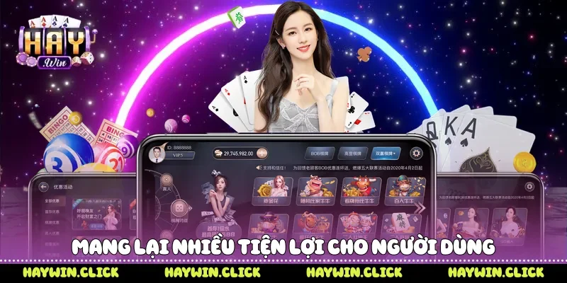 Mang lại nhiều tiện lợi cho người dùng