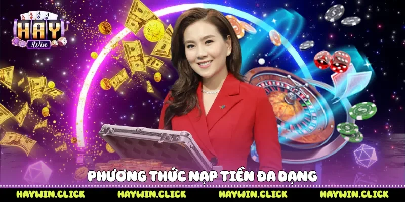 Phương thức nạp tiền đa dạng