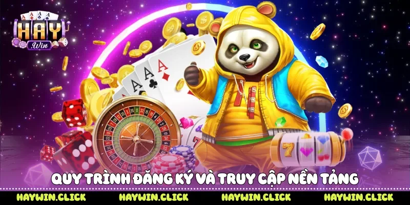 Giới Thiệu Haywin Nền Tảng Giải Trí Hấp Dẫn Nhất 2026 Quy trình đăng ký và truy cập nền tảng