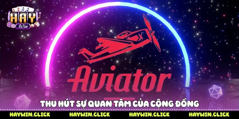 Thu hút sự quan tâm của cộng đồng 