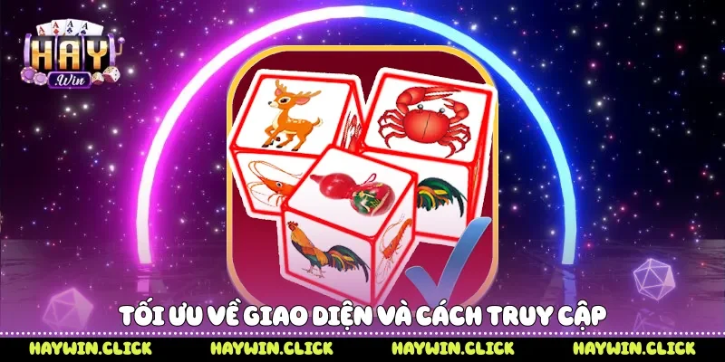Tối ưu về giao diện và cách truy cập